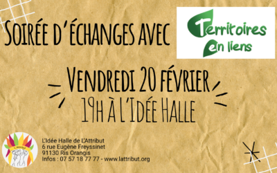 Soirée de présentation & d’échanges – Territoires en liens à L&rsquo;Idée Halle
