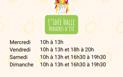 L’Idée Halle – Horaires d’été